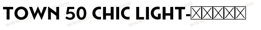 Town 50 Chic Light字体转换